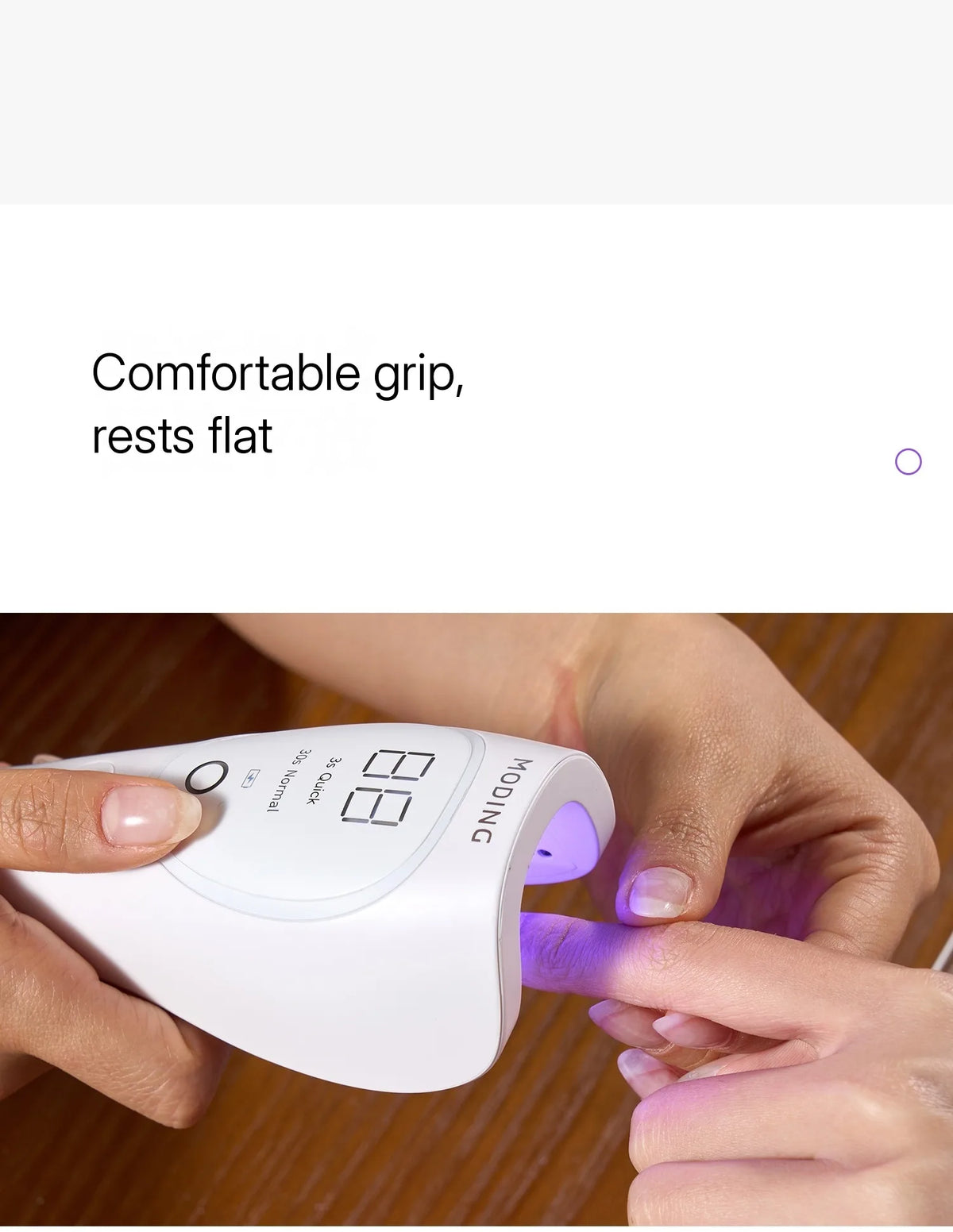 Comfortable grip, rests flat