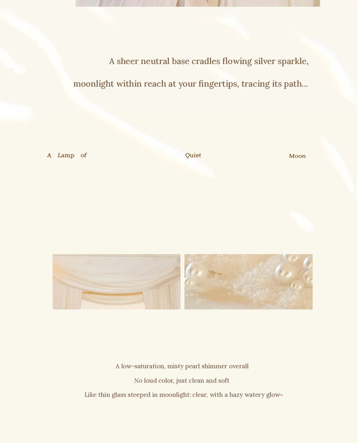 Sheer neutral base with flowing silver shimmer, misty pearl finish