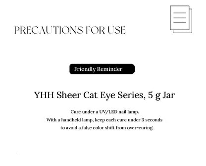YHH sheer cat eye gel precautions card: cure under a UV/LED lamp